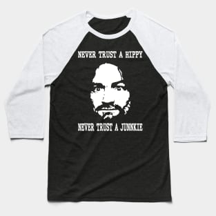 Never Trust a Junnkie Baseball T-Shirt